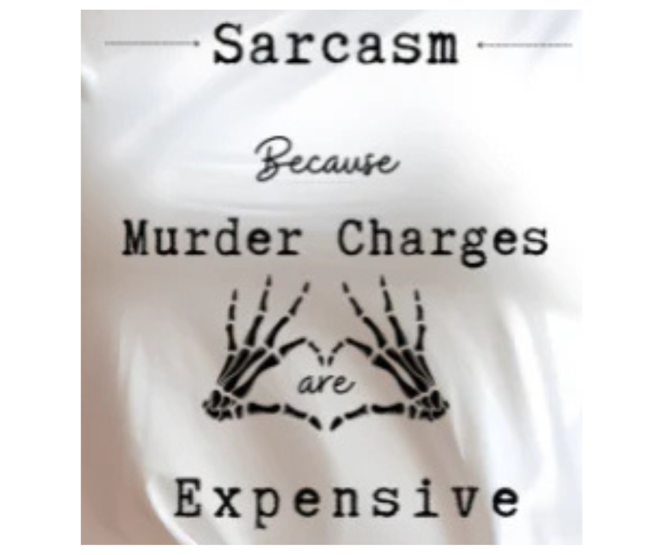 Shirt Designs - Sarcastic/Funny