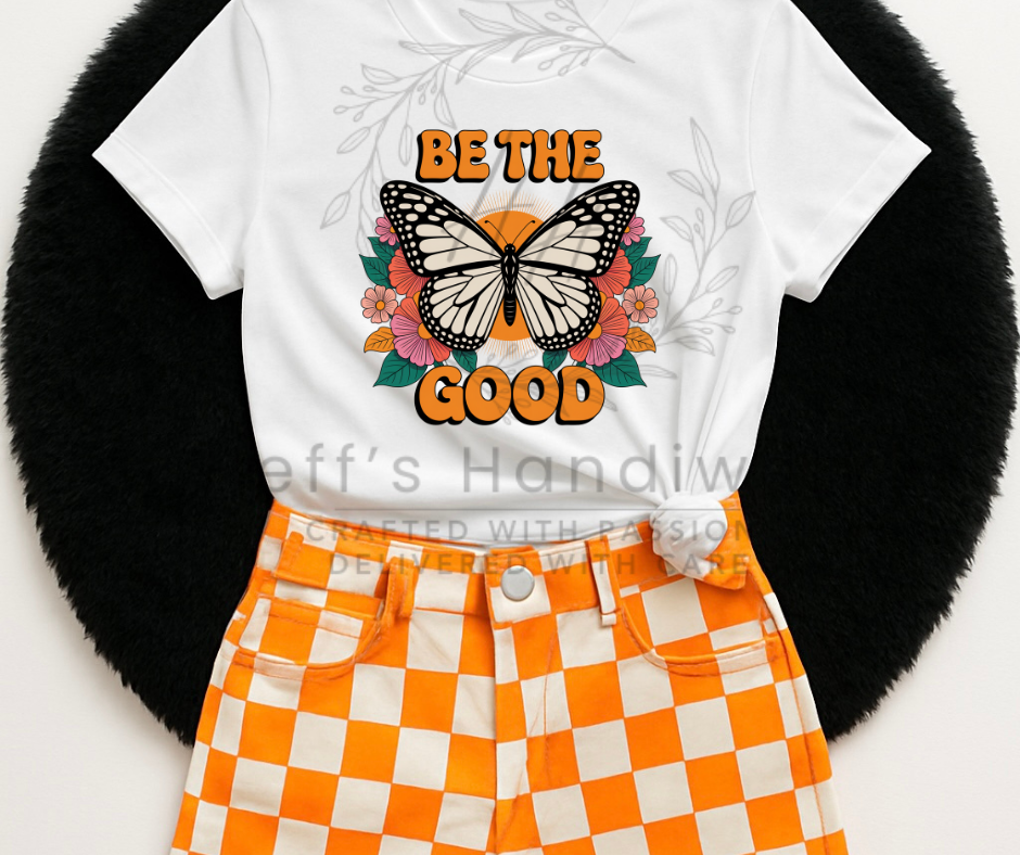 Be the Good Butterfly