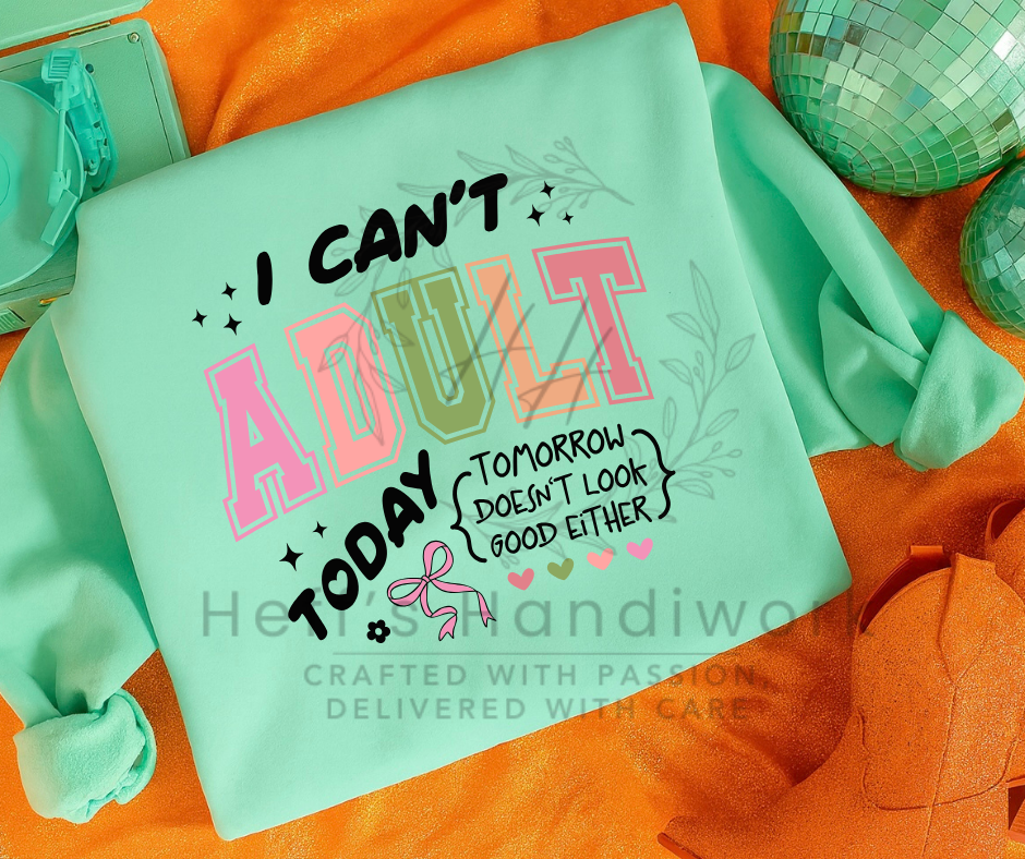 Can't Adult Today or Tomorrow