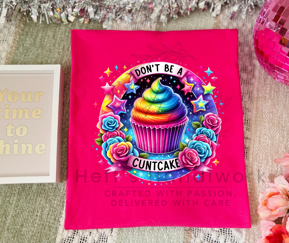 Don't Be A C*ntcake Cupcake