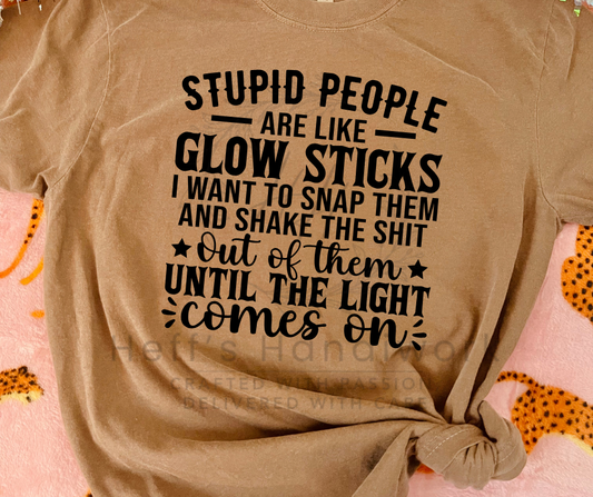 Stupid People Like Glow Sticks